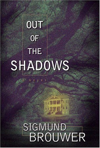 Out of the Shadows (Nick Barrett Mystery Series #1) by Sigmund Brouwer