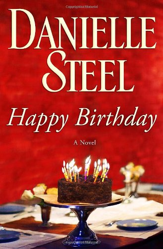 Happy Birthday: A Novel by Danielle Steel