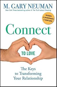 Connect to Love: The Keys to Transforming Your Relationship