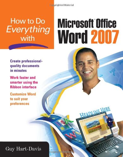 How to Do Everything with Microsoft Office Word 2007 by Guy Hart-Davis
