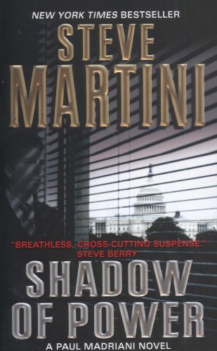 Shadow of Power: A Paul Madriani Novel by Steve Martini