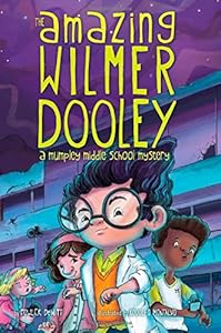 The Amazing Wilmer Dooley: A Mumpley Middle School Mystery by Fowler DeWitt