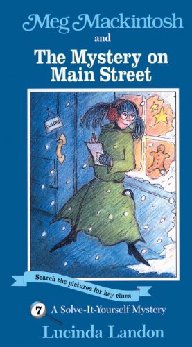 Meg Mackintosh And The Mystery On Main Street (Turtleback School & Library Binding Edition) (Solve-It-Yourself Mystery)