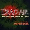 Dead Air: Broadcasts from Beyond