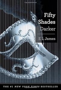 Fifty Shades Darker: Book Two of the Fifty Shades Trilogy