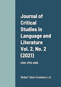 Journal of Critical Studies in Language and Literature Vol. 2, No. 2 (2021) by Editor