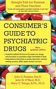 A Consumer's Guide to Psychiatric Drugs: Straight Talk for Patients and Their Families
