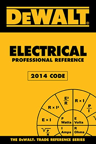 DEWALT Electrical Professional Reference, 2014 Edition by Paul Rosenberg
