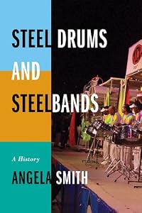 Steel Drums and Steelbands: A History