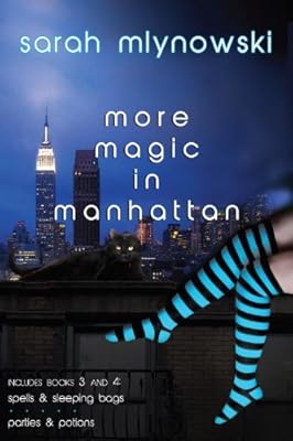 Magic in Manhattan Volume Two: Spells & Sleeping Bags/Parties & Potions