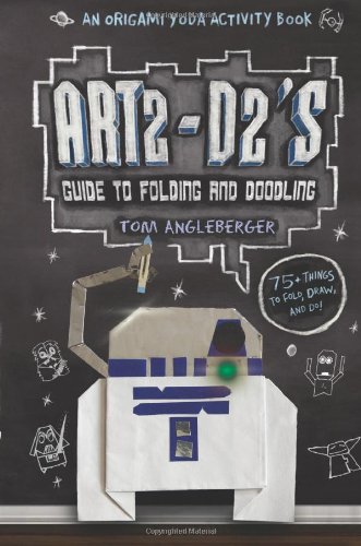 Art2-D2's Guide to Folding and Doodling: An Origami Yoda Activity Book by Tom Angleberger