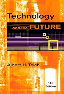 Technology and the Future by Albert H. Teich