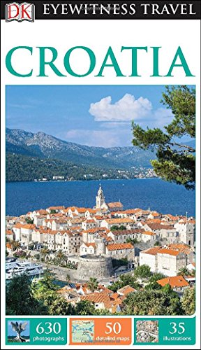 DK Eyewitness Travel Guide: Croatia by DK Publishing