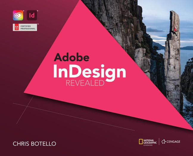 Adobe InDesign Creative Cloud Revealed, 2nd Edition (MindTap Course List) by Chris Botello