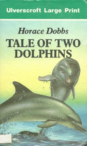 Tale Of Two Dolphins (U) by Horace Dobbs