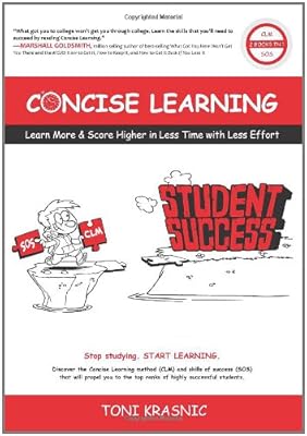 Concise Learning: Learn More & Score Higher in Less Time with Less Effort (How to Study with Mind Maps)