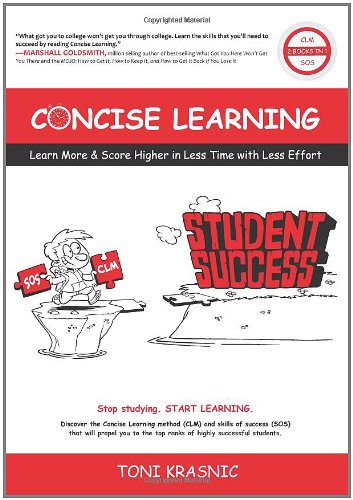 Concise Learning: Learn More & Score Higher in Less Time with Less Effort (How to Study with Mind Maps) by Toni Krasnic