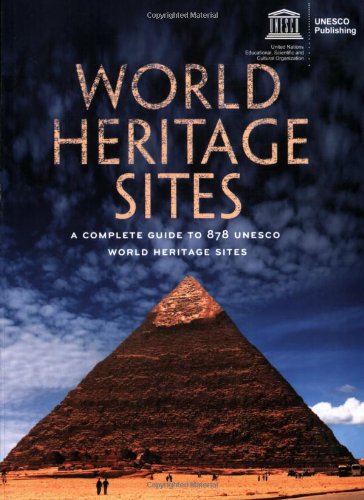 World Heritage Sites: A Complete Guide to 878 UNESCO World Heritage Sites by Firefly Books