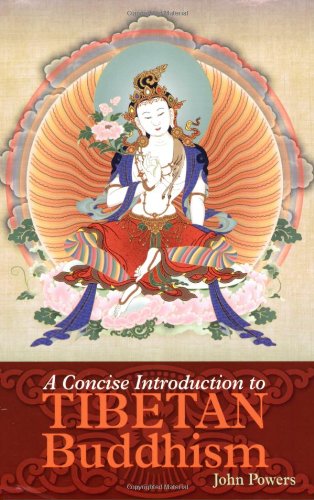 A Concise Introduction To Tibetan Buddhism by John Powers
