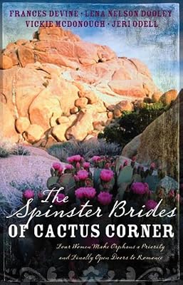 The Spinster Brides of Cactus Corner: The Spinster and the Cowboy/The Spinster and the Lawyer/The Spinster and the Doctor/The Spinster and the Tycoon