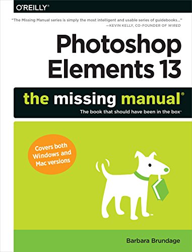 Photoshop Elements 13: The Missing Manual by Barbara Brundage