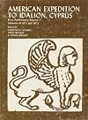 American Expedition to Idalion, Cyprus : first preliminary report, seasons of 1971 and 1972