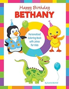 Happy Birthday, Bethany: Kids Joke Book & Personalized Coloring Book with Jokes for Kids