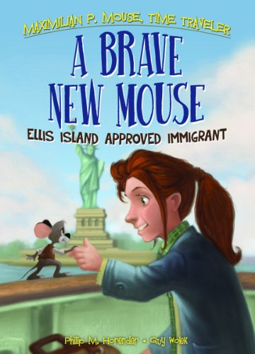 Brave New Mouse: Ellis Island Approved Immigrant Book 5 by Philip Horender  ,