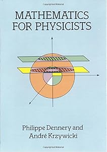 Mathematics for Physicists by Philippe Dennery
