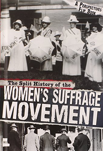 The Split History of the Women's Suffrage Movement: A Perspectives Flip Book by Don Nardo