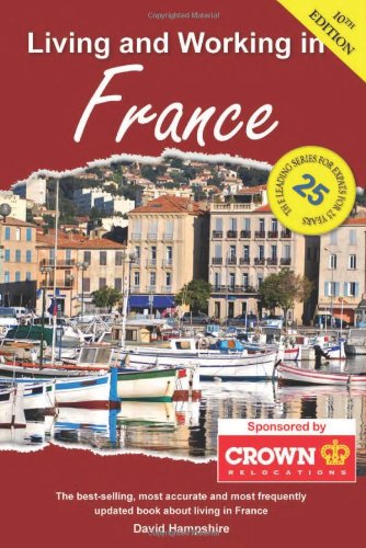 Living and Working in France: A Survival Handbook by David Hampshire