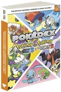 Pokemon Black Version 2 &amp; Pokemon White Version 2 The Official National Pokedex &amp; Guide Volume 2: The Official Pokemon Strategy Guide