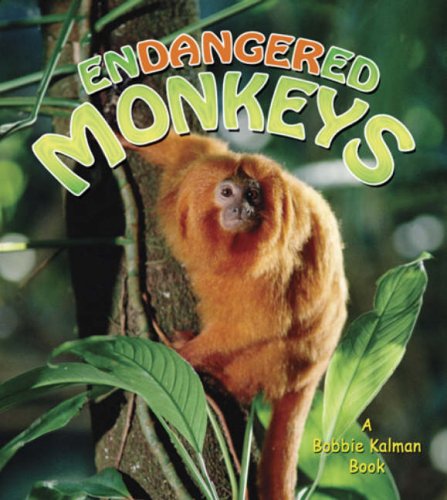 Endangered Monkeys (Earth's Endangered Animals) by Molly Aloian