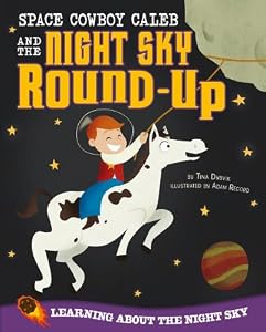 Space Cowboy Caleb and the Night Sky Round-Up: Learning about the Night Sky