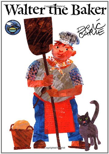 Walter the Baker by Eric Carle