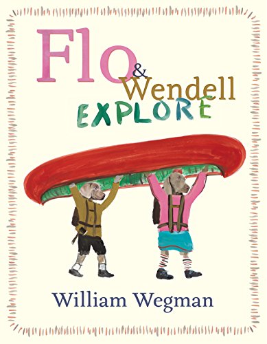 Flo &amp; Wendell Explore by William Wegman