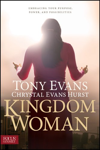 Kingdom Woman: Embracing Your Purpose, Power, and Possibilities by Tony Evans