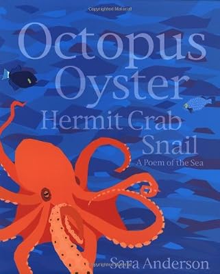 Octopus Oyster Hermit Crab Snail: A Poem of the Sea