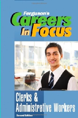 Clerks and Administrative Workers, Second Edition by Infobase Publishing