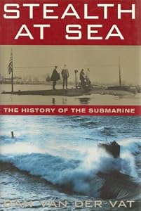 Stealth at Sea: The History of the Submarine