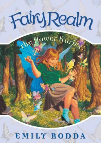 The Flower Fairies (Fairy Realm, 2) by Emily Rodda