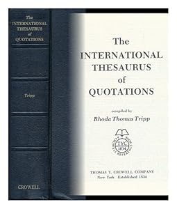 The International Thesaurus of Quotations (Crowell Reference Book) by Rhoda Thomas Tripp