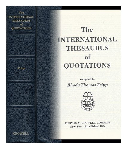 The International Thesaurus of Quotations (Crowell Reference Book) by Rhoda Thomas Tripp