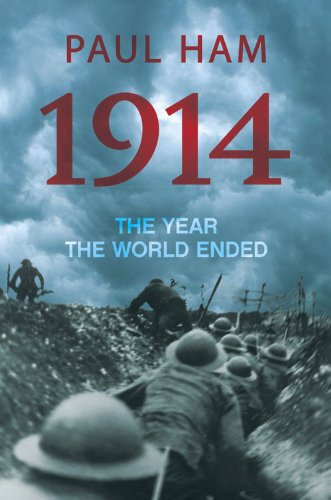 1914: The Year the World Ended by Paul Ham
