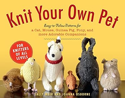 Knit Your Own Pet: Easy-to-Follow Patterns for Beginners and Young Knitters
