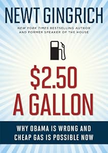 $2.50 A Gallon: Why Obama Is Wrong and Cheap Gas Is Possible