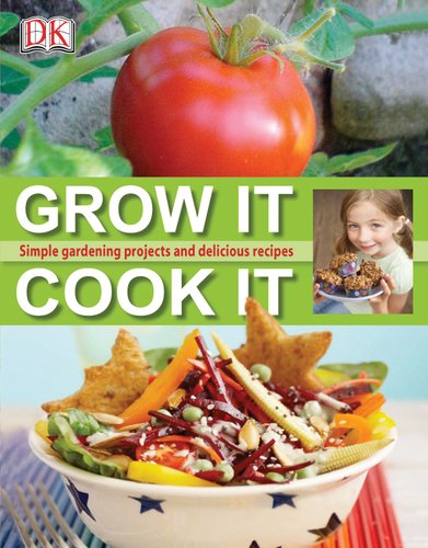 Grow It, Cook It by DK Publishing