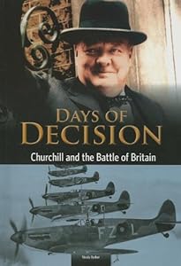 Churchill and the Battle of Britain: Days of Decision