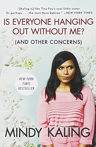 Is Everyone Hanging Out Without Me? by Mindy Kaling