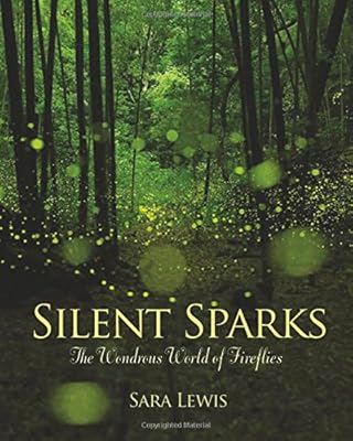 Silent Sparks: The Wondrous World of Fireflies